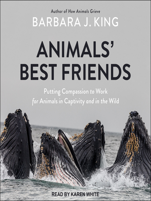 Title details for Animals' Best Friends by Barbara J. King - Available